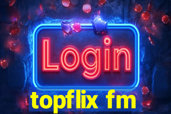 topflix fm